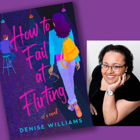 Author Works: Denise Williams & "How To Fail at Flirting"