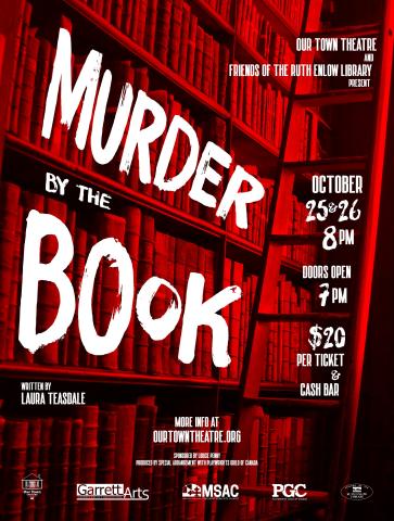 Our Town Theater and the Friends of the Ruth Enlow Library are proud to present "Murder by the Book," a play written by Laura Teasdale and sponsored by Louise Penny.  This fun and hilarious drama will be presented at the Main Library in Oakland - the doors open at 7:00 PM with a cash bar, and the play begins at 8:00.  Tickets are $20 at the gate, or you can purchase them in advance at https://www.ticketleap.events/tickets/ourtowntheatre/murder-by-the-book.  All funds go to support the Friends of the Library