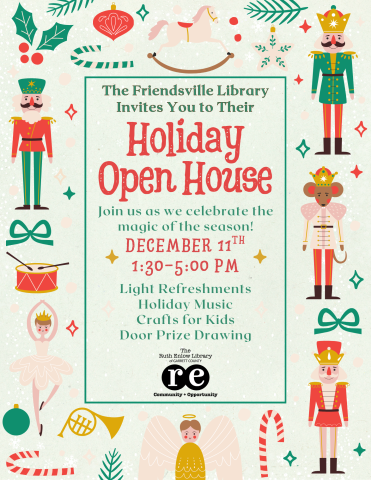 characters from the nutcracker (nutcrackers, clara, the mouse king) as well as general christmas graphics surround information about the Friendsville Library's Holiday Open House 