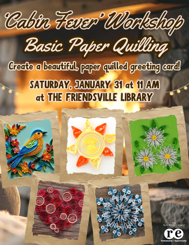 flyer advertising cabin fever workshop: basic paper quilling, photos of paper quilled heart, bird, sun, flower, snowflake, REL logo