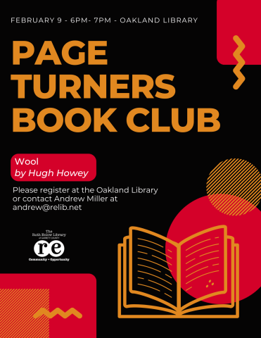 Page Turners Book Club meeting February 9th from 6 to 7 pm at the Oakland Library will be discussing Wool by Hugh Howey