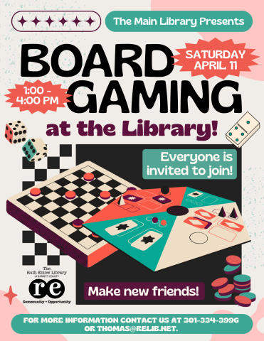Board Gaming at the Library flyer with artwork of stylized board gaming boards, die, and game chips. It include the black Ruth Enlow Library of Garrett County Community + Opportunity logo. For more information, contact us at 301-334-3996 or thomas@relib.net.